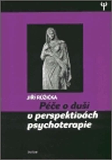 Růžička Jiří: Péče o duši v perspektivách psychoterapie