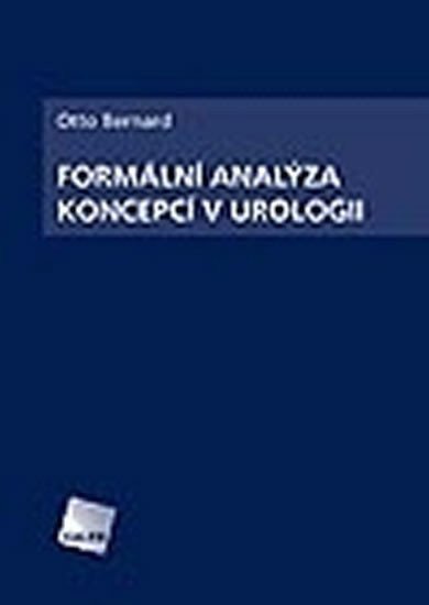 Bernard Otto: Formální analýza koncepcí v urologii