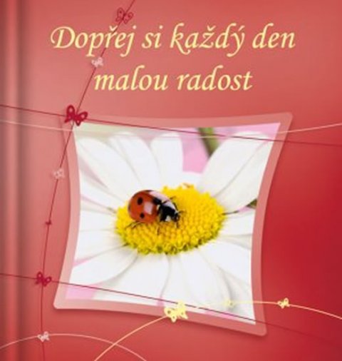 neuveden: Dopřej si každý den malou radost