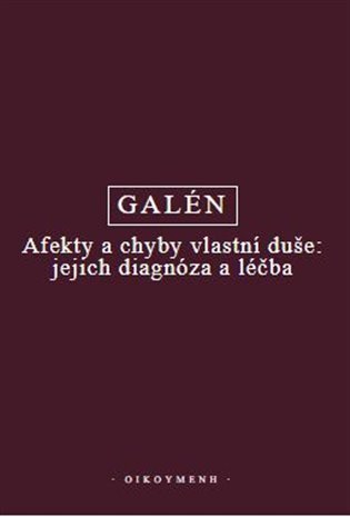 Galén: Afekty a chyby vlastní duše: jejich diagnóza a léčba