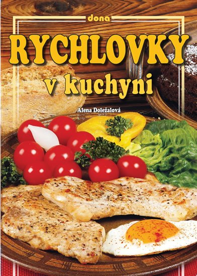 Doležalová Alena: Rychlovky v kuchyni Doležalová Alena: Rychlovky v kuchyni