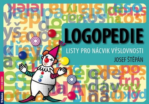 Štěpán Josef: Logopedie - Listy pro nácvik výslovnosti