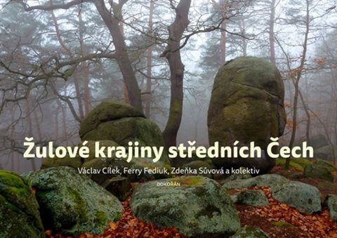 Cílek Václav: Žulové krajiny středních Čech Cílek Václav: Žulové krajiny středních Čech
