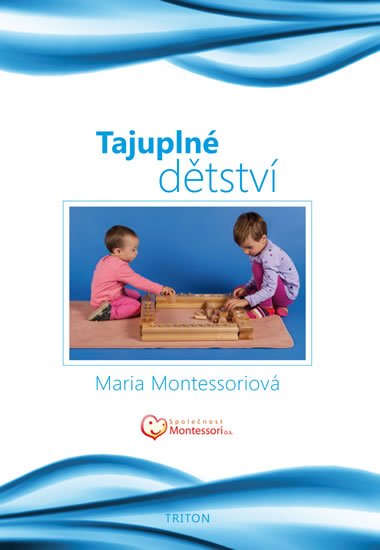 Montessori Maria: Tajuplné dětství