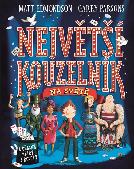 Edmondson Matt, Parsons Garry,: Největší kouzelník na světě Edmondson Matt, Parsons Garry,: Největší kouzelník na světě