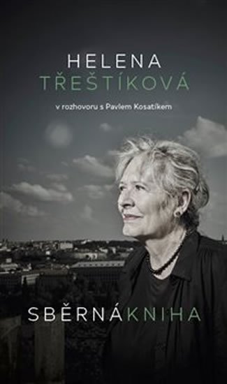 Kosatík Pavel: Sběrná kniha - Helena Třeštíková v rozhovoru s Pavlem Kosatíkem Kosatík Pavel: Sběrná kniha - Helena Třeštíková v rozhovoru s Pavlem Kosatíkem