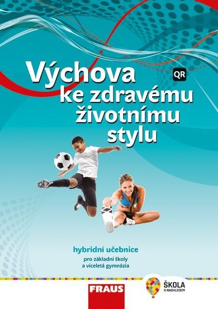 Šulová Lenka: Výchova ke zdravému životnímu stylu - Hybridní učebnice / nová generace Šulová Lenka: Výchova ke zdravému životnímu stylu - Hybridní učebnice / nová generace