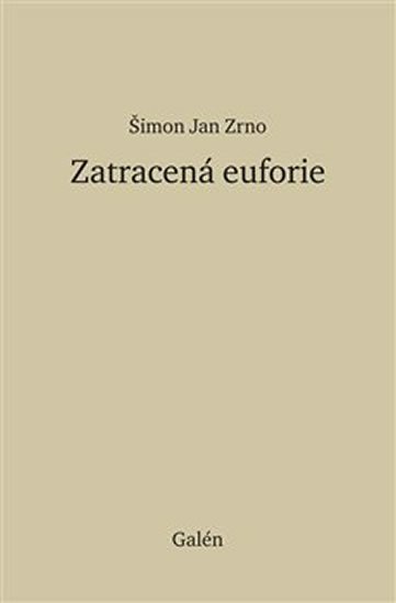 Zrno Šimon Jan: Ztracená euforie