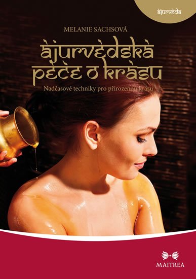 Sachsová Melanie: Ájurvédská péče o krásu Sachsová Melanie: Ájurvédská péče o krásu