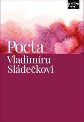 Frumarová Kateřina: Pocta Vladimíru Sládečkovi