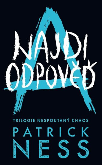 Ness Patrick: Najdi odpověď - Nespoutaný chaos 2