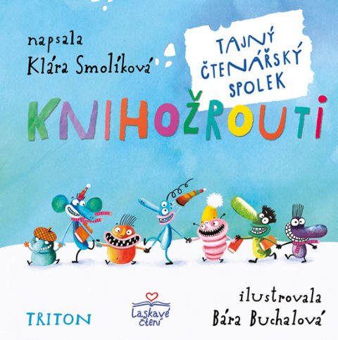 Smolíková Klára: Knihožrouti - Tajný čtenářský spolek Smolíková Klára: Knihožrouti - Tajný čtenářský spolek
