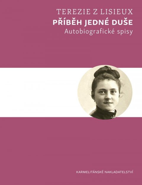 Terezie z Lisieux: Příběh jedné duše