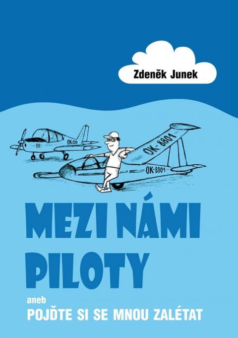 Junek Zdeněk: Mezi námi piloty