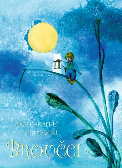 Karafiát Jan: Broučci - s ilustracemi Jiřího Trnky Karafiát Jan: Broučci - s ilustracemi Jiřího Trnky