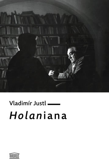 Justl Vladimír: Holaniana Justl Vladimír: Holaniana
