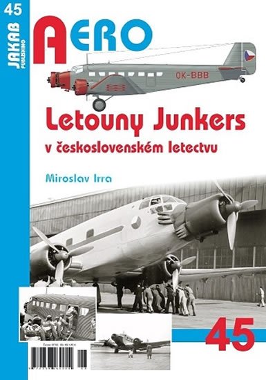 Irra Miroslav: Letouny Junkers v československém letectvu Irra Miroslav: Letouny Junkers v československém letectvu