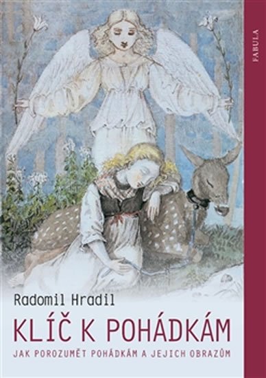 Hradil Radomil: Klíč k pohádkám - Jak porozumět pohádkám a jejich obrazům
