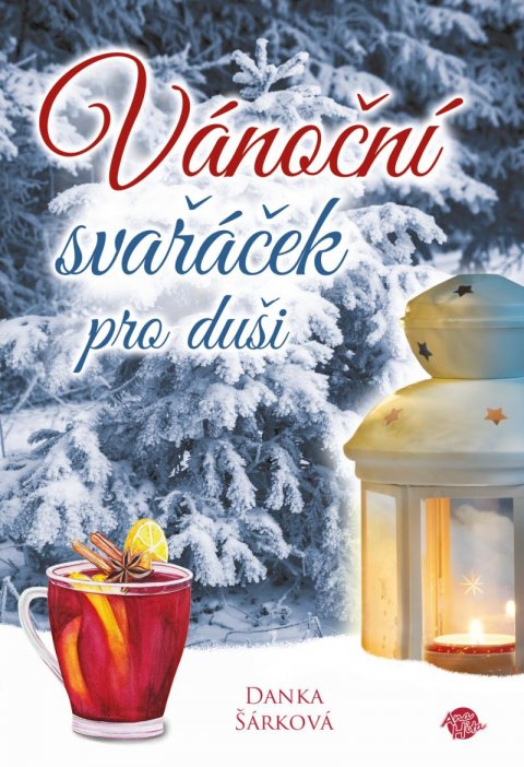 Šárková Danka: Vánoční svařáček pro duši Šárková Danka: Vánoční svařáček pro duši