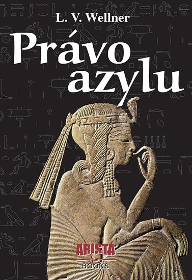 Wellner Luděk Václav: Právo azylu Wellner Luděk Václav: Právo azylu