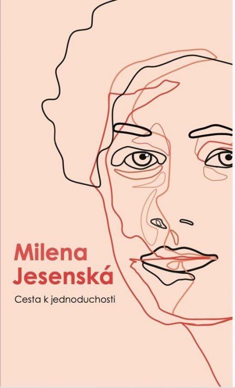 Jesenská Milena: Cesta k jednoduchosti