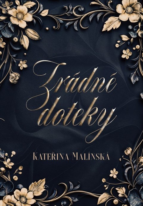 Malínská Kateřina: Zrádné doteky