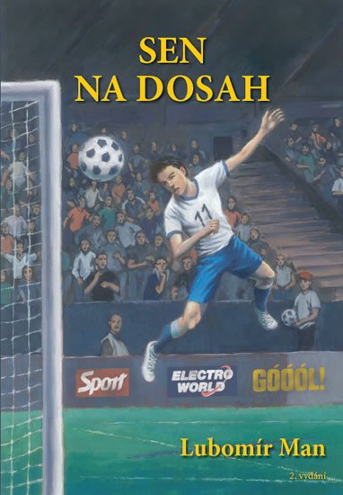 Man Lubomír: Sen na dosah - Výjimečný příběh chlapce trpícího za fair play Man Lubomír: Sen na dosah - Výjimečný příběh chlapce trpícího za fair play