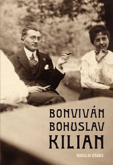 Jeřábek Miroslav: Bonviván Bohuslav Kilian Jeřábek Miroslav: Bonviván Bohuslav Kilian
