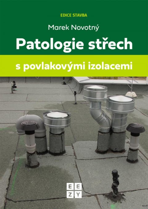 Novotný Marek: Patologie střech s povlakovými izolacemi Novotný Marek: Patologie střech s povlakovými izolacemi