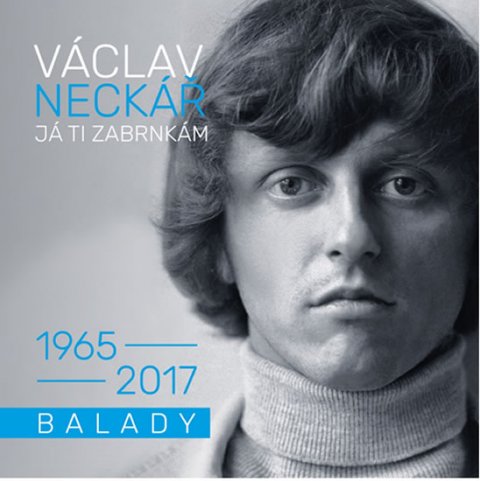 Neckář Václav: Já ti zabrnkám / Balady - 2 CD Neckář Václav: Já ti zabrnkám / Balady - 2 CD