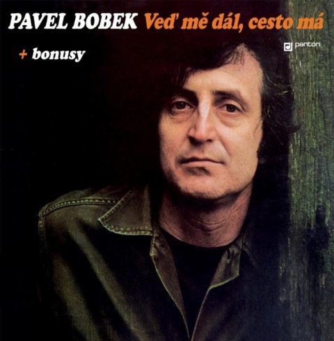 Bobek Pavel: Veď mě dál, cesto má - CD Bobek Pavel: Veď mě dál, cesto má - CD