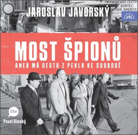 Javorský Jaroslav: Most špionů aneb má cesta z pekla na svobodu - 2 CDmp3 (Čte Pavel Rímský)