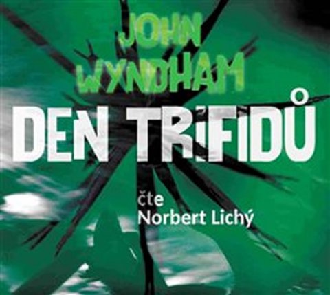 Wyndham John: Den trifidů - CDmp3 (Čte Norbert Lichý)