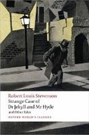 Stevenson Robert Louis: Oxford World´s Classics Strange Case of Dr Jekyll and Mr Hyde and Other Tal