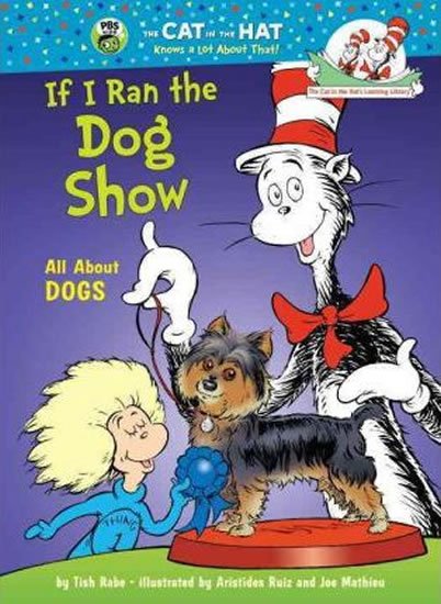 Rabe Tish: If I Run a Dog Show: All About Dogs Rabe Tish: If I Run a Dog Show: All About Dogs