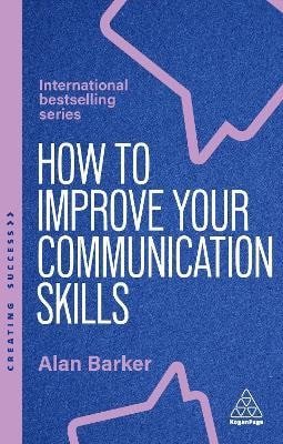 Barker Alan: How to Improve Your Communication Skills