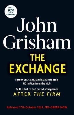 Grisham John: The Exchange: After The Firm