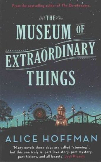 Hoffmanová Alice: The Museum of Extraordinary Things