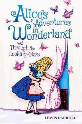 Carroll Lewis: Alice´s Adventures in Wonderland and Through the Looking-Glass Carroll Lewis: Alice´s Adventures in Wonderland and Through the Looking-Glass