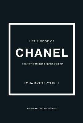 Baxter-Wright Emma: Little Book of Chanel