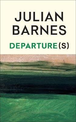 Barnes Julian: Departure(s)