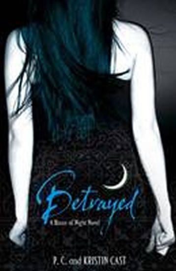 Castová P. C.: Betrayed