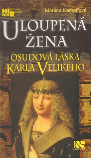 Kempffová Martina: Uloupená žena - Osudová láska Karla Velikého