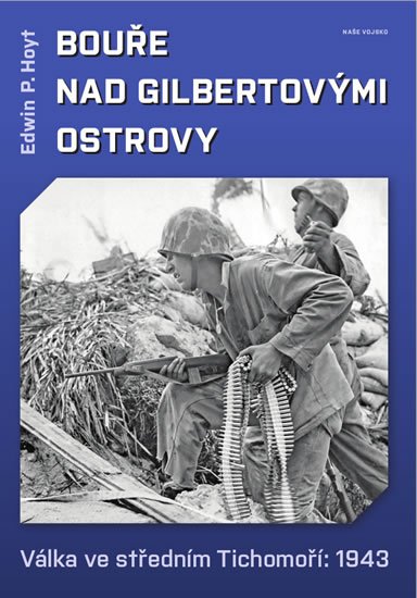 Hoyt Edwin Palmer: Bouře nad Gilbertovými ostrovy - Válka ve středním Tichomoří: 1943
