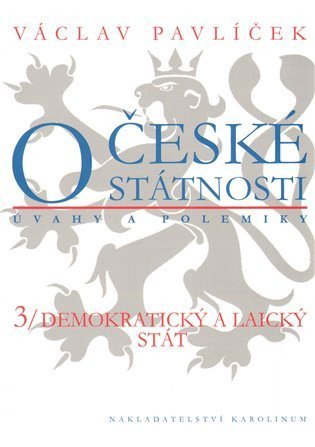 Pavlíček Václav: O české státnosti 3./Demokratický a laický stát