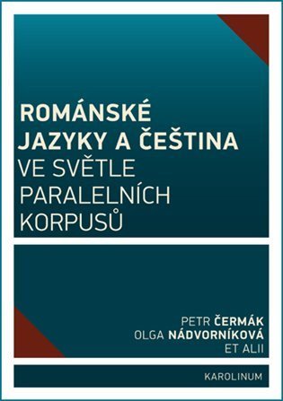 Čermák Petr: Románské jazyky a čeština ve světle paralelních korpusů