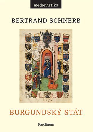 Schnerb Bertrand: Burgundský stát 1363-1477