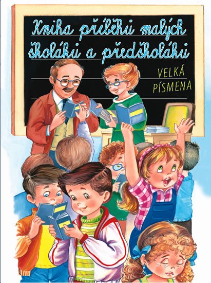 kolektiv autorů: Kniha příběhů malých školáků a předškolá