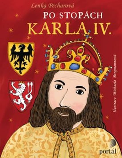 Pecharová Lenka: Po stopách Karla IV. Pecharová Lenka: Po stopách Karla IV.