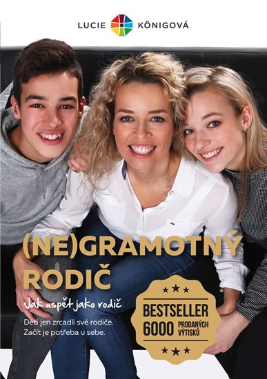 Königová Lucie: (Ne)Gramotný rodič - Jak neselhat jako rodič
